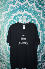 Load image into Gallery viewer, Ego is not your amigo shirt size medium - Caliculturesmokeshop.com
