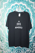 Load image into Gallery viewer, Ego is not your amigo shirt size medium - Caliculturesmokeshop.com
