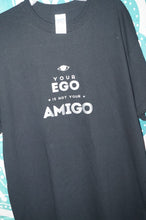 Load image into Gallery viewer, Ego is not your amigo shirt size medium - Caliculturesmokeshop.com
